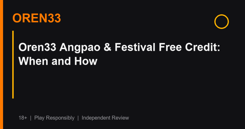 Oren33 Angpao & Festival Free Credit: When and How