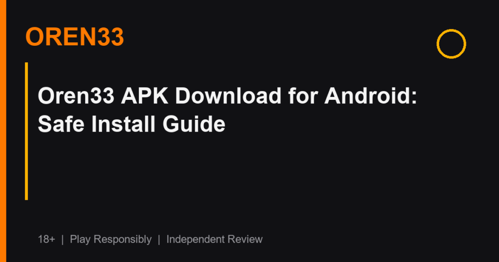 Oren33 APK Download for Android: Safe Install Guide
